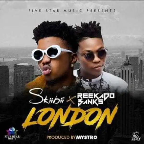 SkiiBii - London Ft. Reekado Banks